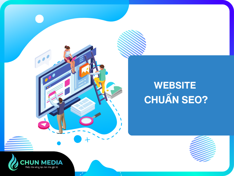 Website chuẩn SEO là gì và tại sao lại cần thiết?