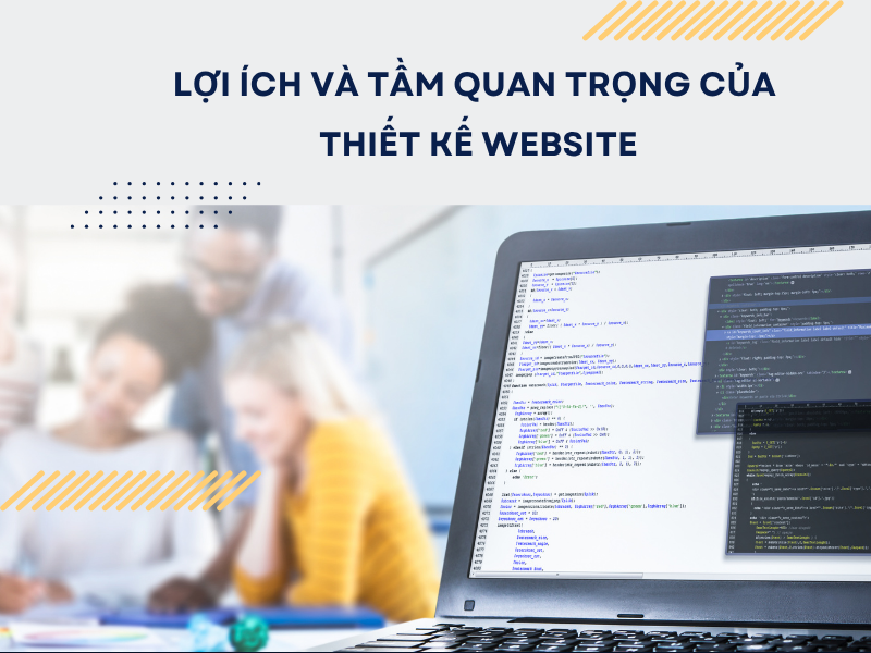 Lợi ích và tầm quan trọng của thiết kế website