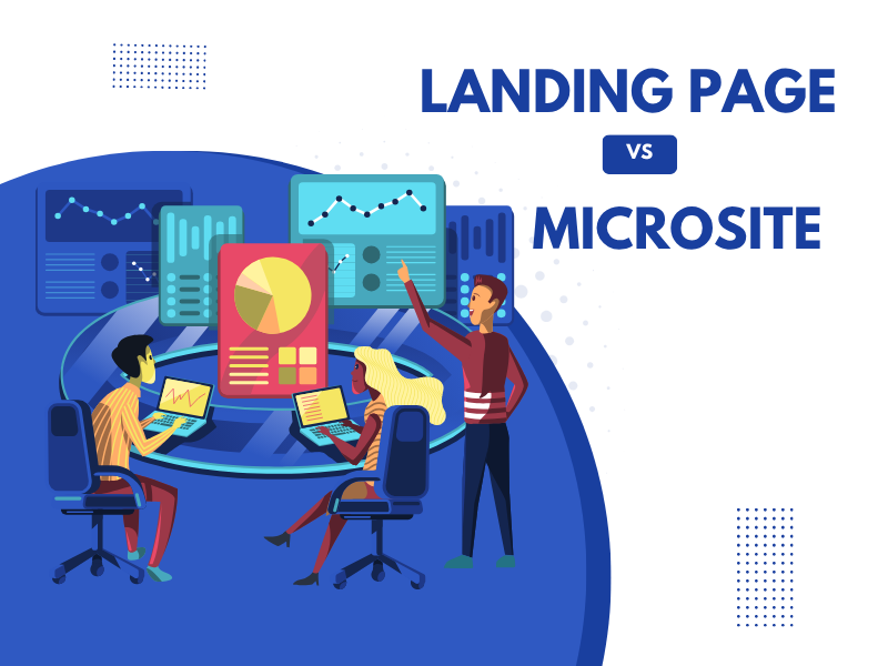 Landing Page và Microsite: Đâu là lựa chọn phù hợp cho doanh nghiệp của bạn?