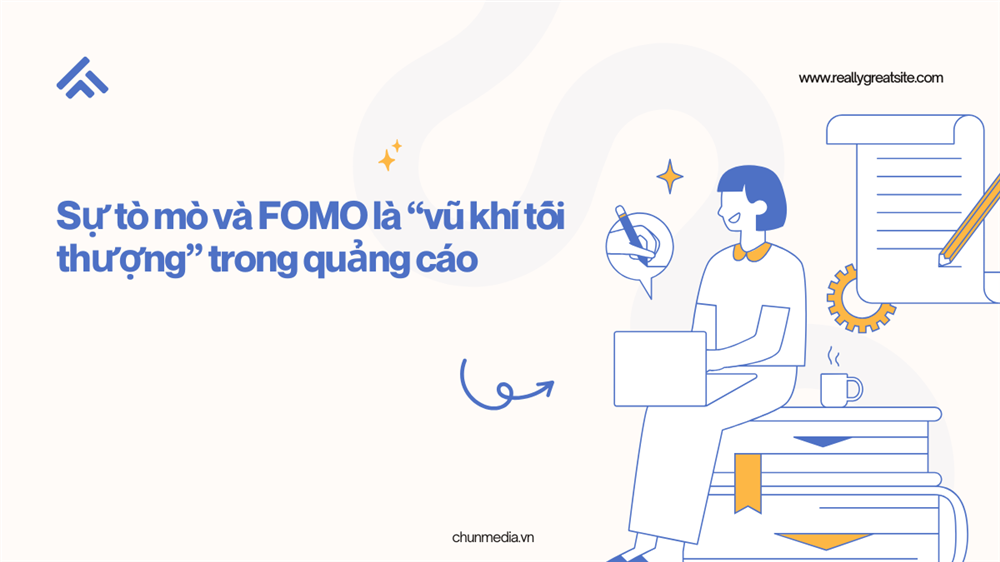 Cách viết quảng cáo kích thích sự tò mò hoặc sợ bỏ lỡ: Chiến thuật đánh trúng cảm xúc khách hàng
