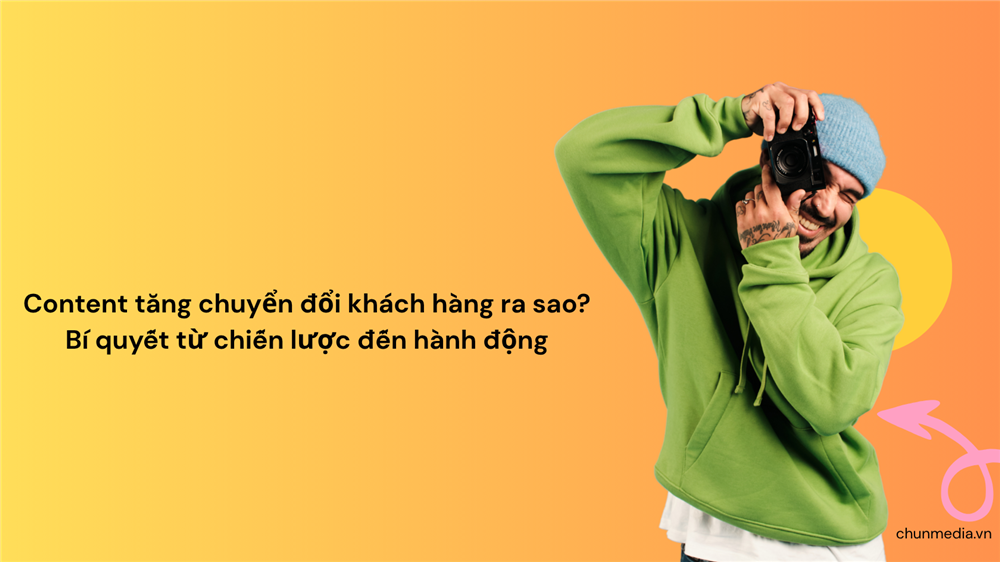 Content tăng chuyển đổi khách hàng ra sao? Bí quyết từ chiến lược đến hành động
