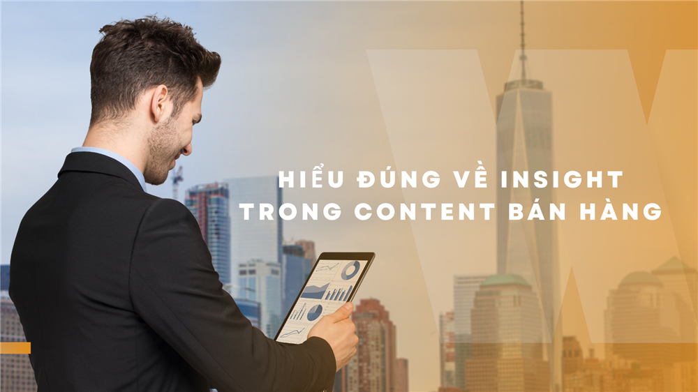 Insight trong content bán hàng: Chìa khóa tạo nên nội dung thuyết phục