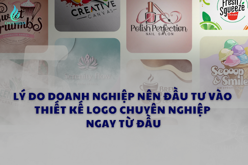 5 lý do doanh nghiệp nên đầu tư vào thiết kế logo chuyên nghiệp ngay từ đầu