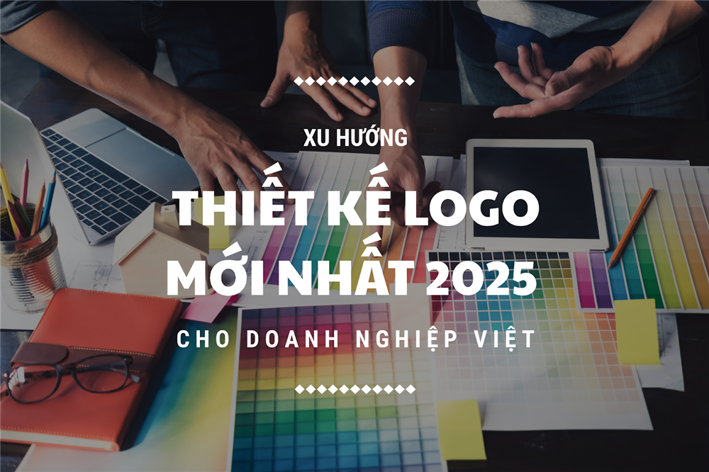 Xu hướng thiết kế logo mới nhất 2025 cho doanh nghiệp Việt