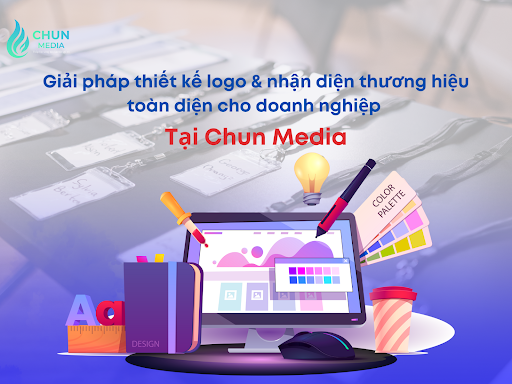 Giải pháp thiết kế logo & nhận diện thương hiệu toàn diện cho doanh nghiệp tại Chun Media