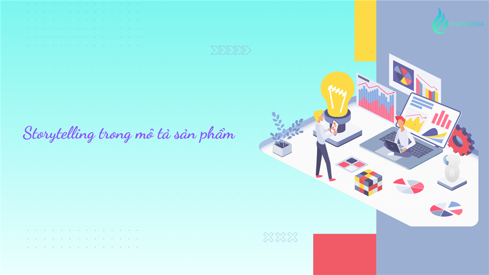 Storytelling trong mô tả sản phẩm: Biến thông tin khô khan thành câu chuyện bán hàng