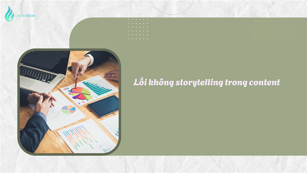 Lỗi không storytelling trong content – Bán sản phẩm nhưng quên kể chuyện