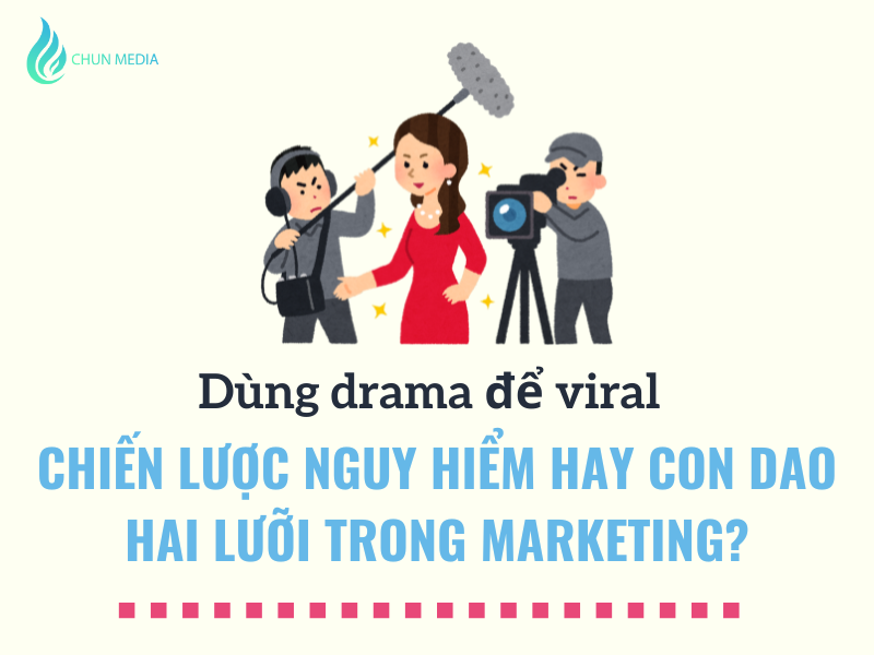 Dùng drama để viral: Chiến lược nguy hiểm hay con dao hai lưỡi trong marketing?